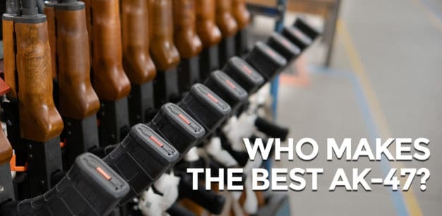 Who Makes The Best AK-47