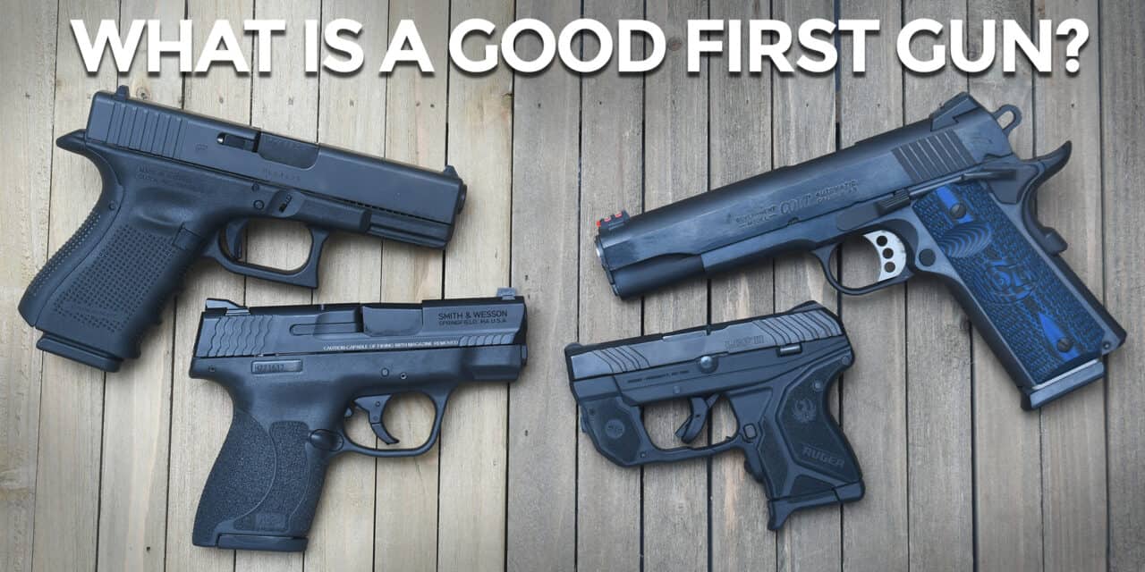 What’s The Best First Gun?