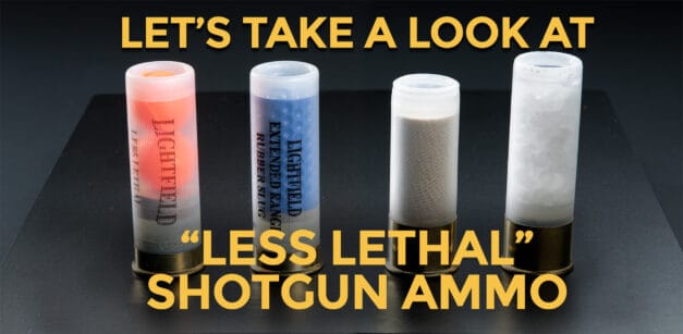 Let’s Look At Less Lethal Shotgun Ammo
