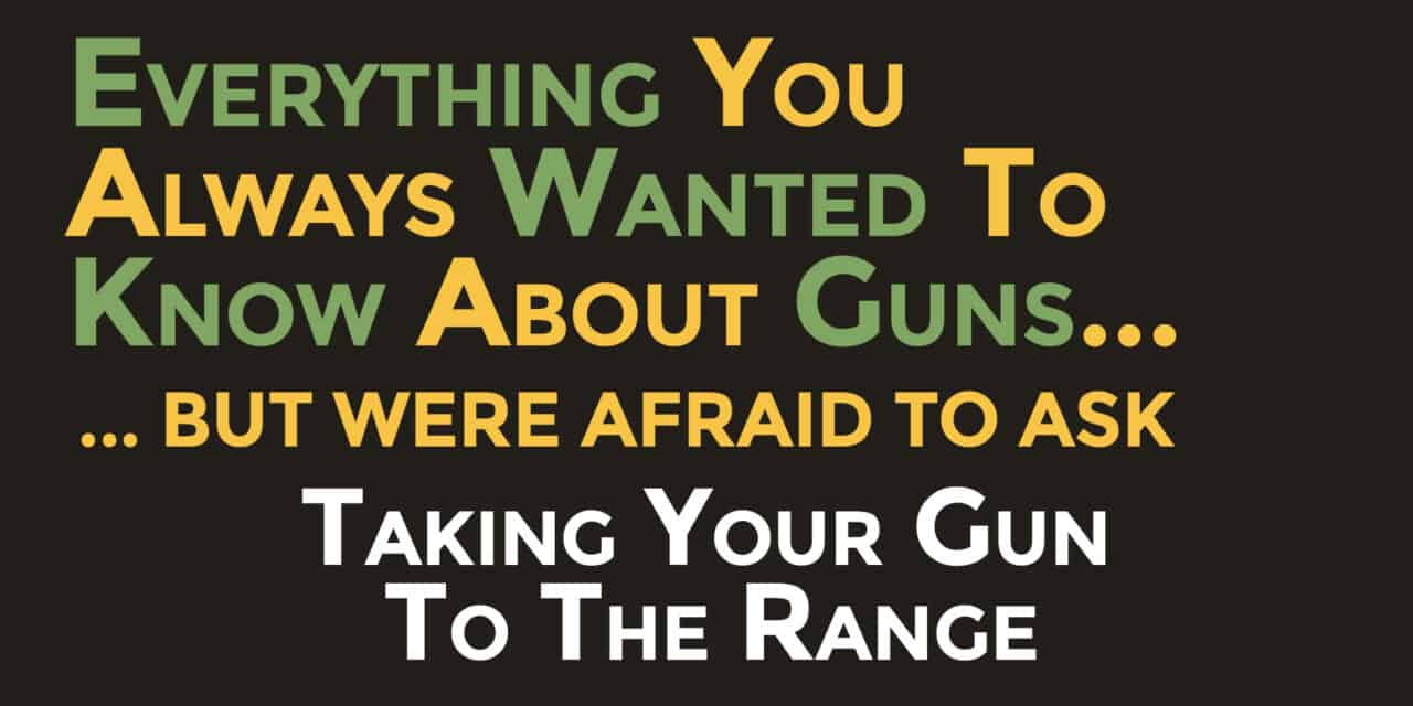 How To Bring Your Gun To The Range - AmmoMan School of Guns Blog